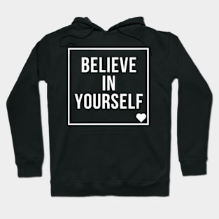 Believe in yourself Hoodie